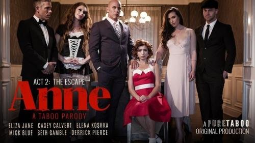 PureTaboo - Casey Calvert, Eliza Jane, Elena Koshka - ANNE  ACT TWO THE ESCAPE (SD/540p/1.44 GB)