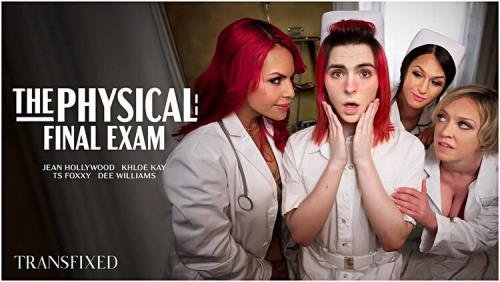 Transfixed/AdultTime - TS Foxxy, Khloe Kay, Jean Hollywood, Dee Williams - The Physical Final Exam (FullHD/1080p/1.52 GB)
