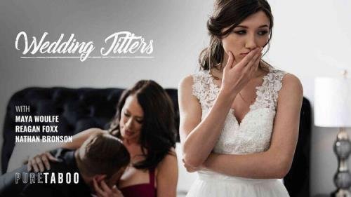 PureTaboo - Reagan Foxx, Maya Woulfe : Wedding Jitters (FullHD/1080p/1.52 GB)