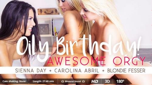VirtualRealPorn - Oily Birthday : Blondie Fesser, Carolina Abril, Sienna Day (2K/1600p/2.79 GB)